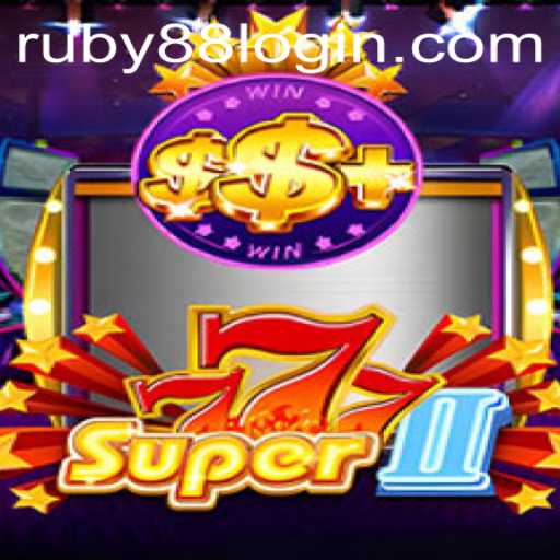 Discover the Thrilling World of Super777II and RUBY88
